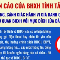 Tây Ninh: Cảnh báo giả danh cán bộ BHXH lừa đảo người hưởng lương hưu