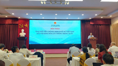 Cần sớm ban hành quy định tiêu chí xác định xuất xứ Việt Nam đối với hàng hóa lưu thông trong nước