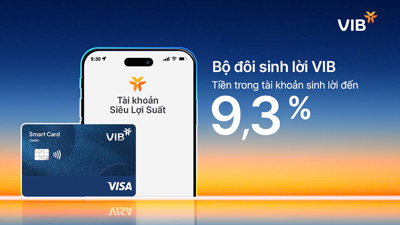 Bộ đôi sinh lời VIB - Giải pháp tài chính tối ưu dòng tiền đến 9,3%