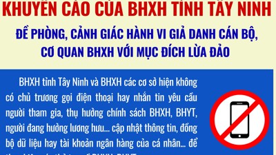 Tây Ninh: Cảnh báo giả danh cán bộ BHXH lừa đảo người hưởng lương hưu