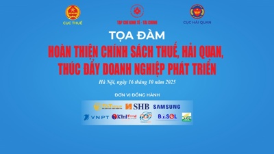 Sắp diễn ra tọa đàm “Hoàn thiện chính sách thuế, hải quan, thúc đẩy doanh nghiệp phát triển”