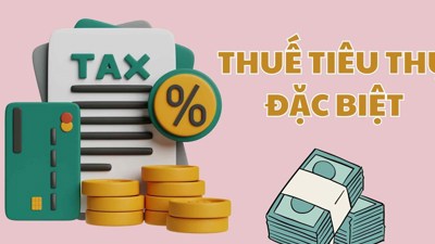 Làm rõ quy định thuế tiêu thụ đặc biệt với các hoạt động kinh doanh mới Làm rõ quy định thuế tiêu thụ đặc biệt với các hoạt động kinh doanh mới