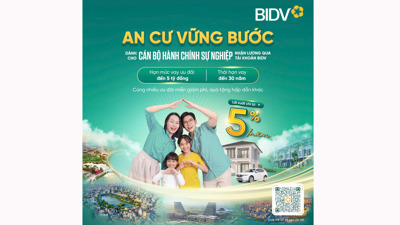 BIDV giới thiệu gói tín dụng “An cư vững bước” lãi suất chỉ từ 5%/năm