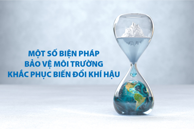 Một số biện pháp bảo vệ môi trường khác phục biến đổi khí hậu
