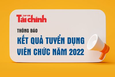 Thông báo công nhận kết quả tuyển dụng viên chức Tạp chí Tài chính năm 2022