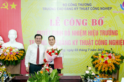 Bộ Công Thương bổ nhiệm Hiệu trưởng Trường Cao đẳng Kỹ thuật Công nghiệp