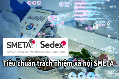 Tiêu chuẩn trách nhiệm xã hội SMETA - “Chìa khóa” để phát triển doanh nghiệp bền vững 