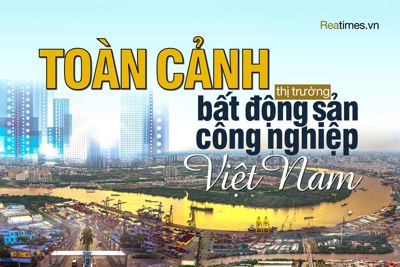 Bất động sản công nghiệp Việt Nam: “Ngôi sao hy vọng“ của thị trường