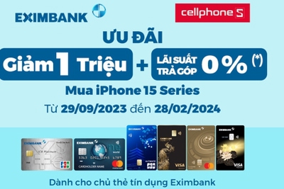Ưu đãi cực chất cùng thẻ tín dụng Eximbank để sở hữu iPhone 15 series tại CellphoneS