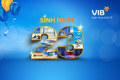 VIB ngập tràn ưu đãi mừng sinh nhật lần thứ 23 
