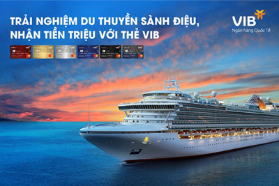 Đã có 7 chủ thẻ tín dụng VIB trúng cặp vé du thuyền châu Á