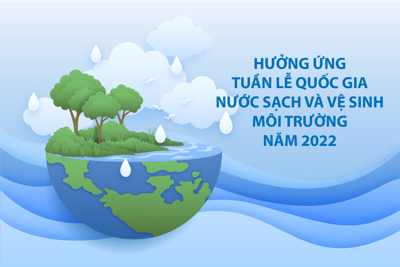 Hưởng ứng tuần lễ Quốc gia nước sạch và vệ sinh môi trường năm 2022