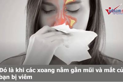  [Video] Tự trị viêm xoang ở nhà hiệu quả với 5 cách đơn giản