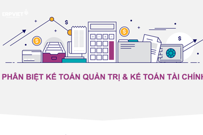 So sánh sự khác biệt giữa kế toán quản trị và kế toán tài chính