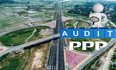 Dự án PPP: Yêu cầu kiểm toán về tính hiệu lực, hiệu quả của công trình 