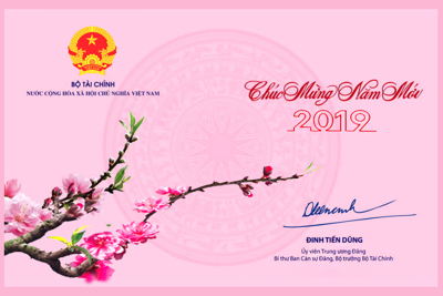 Bộ trưởng Bộ Tài chính Đinh Tiến Dũng gửi Thư Chúc mừng Năm mới 2019