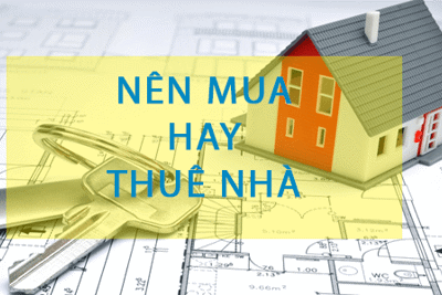 Người trẻ nên mua hay thuê nhà? 