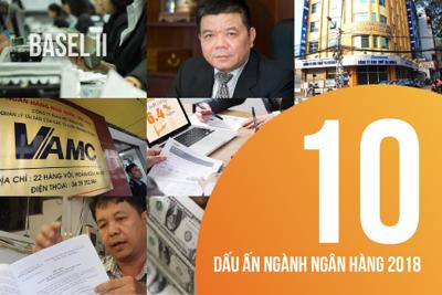10 dấu ấn ngành ngân hàng 2018