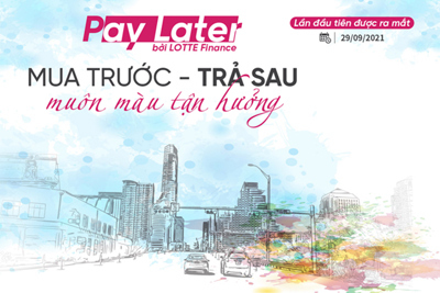 Lotte Finance ra mắt dịch vụ mua trước - trả sau 