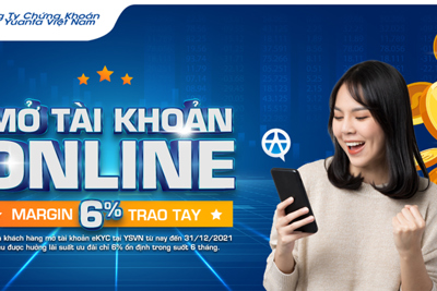 Còn 5 ngày cuối mở tài khoản hưởng ưu đãi lãi suất margin 6%