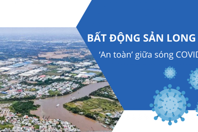 Bất động sản Long An "an toàn" giữa sóng COVID-19