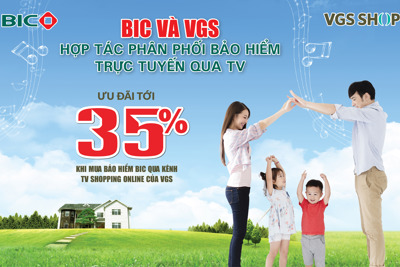 BIC giảm tới 35% phí bảo hiểm cho khách hàng mua sản phẩm trực tuyến 