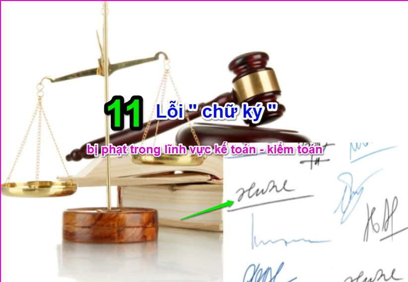 Sai sót trong lĩnh vực kế toán sẽ bị phạt tiền, cùng với việc chữ ký không đúng với sổ đăng ký mẫu.