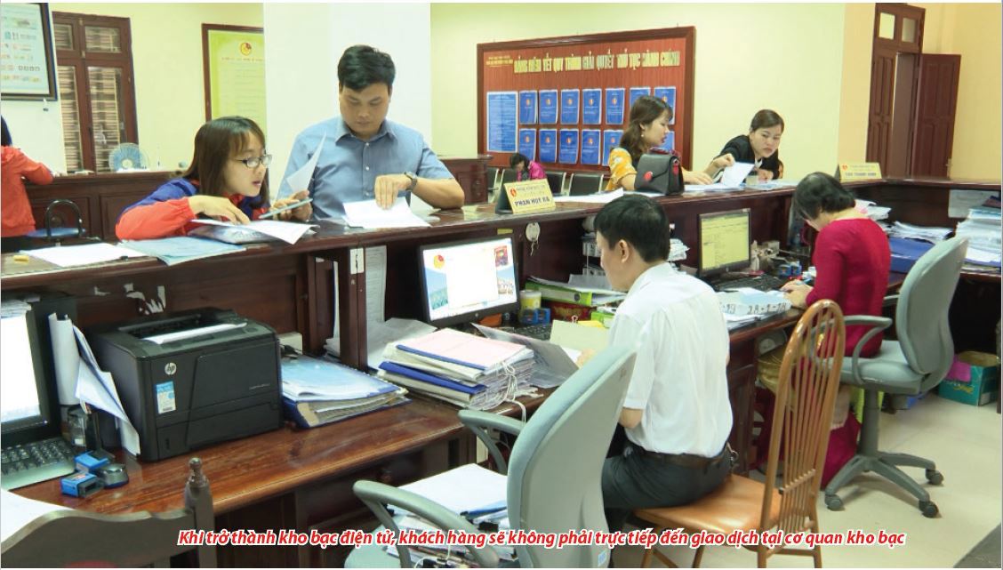Khi trở thành kho bạc điện tử, khách hàng sẽ không phải trực tiếp đến giao dịch tại cơ quan kho bạc.