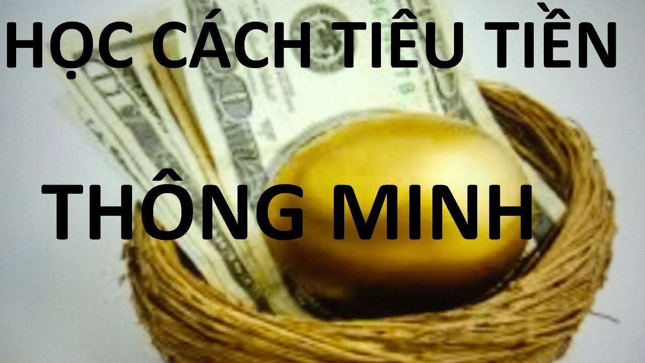Làm thế nào để biết cách tiêu tiền một cách thông minh nhất mới chính là điều mà nhiều người cần biết. Nguồn: Internet