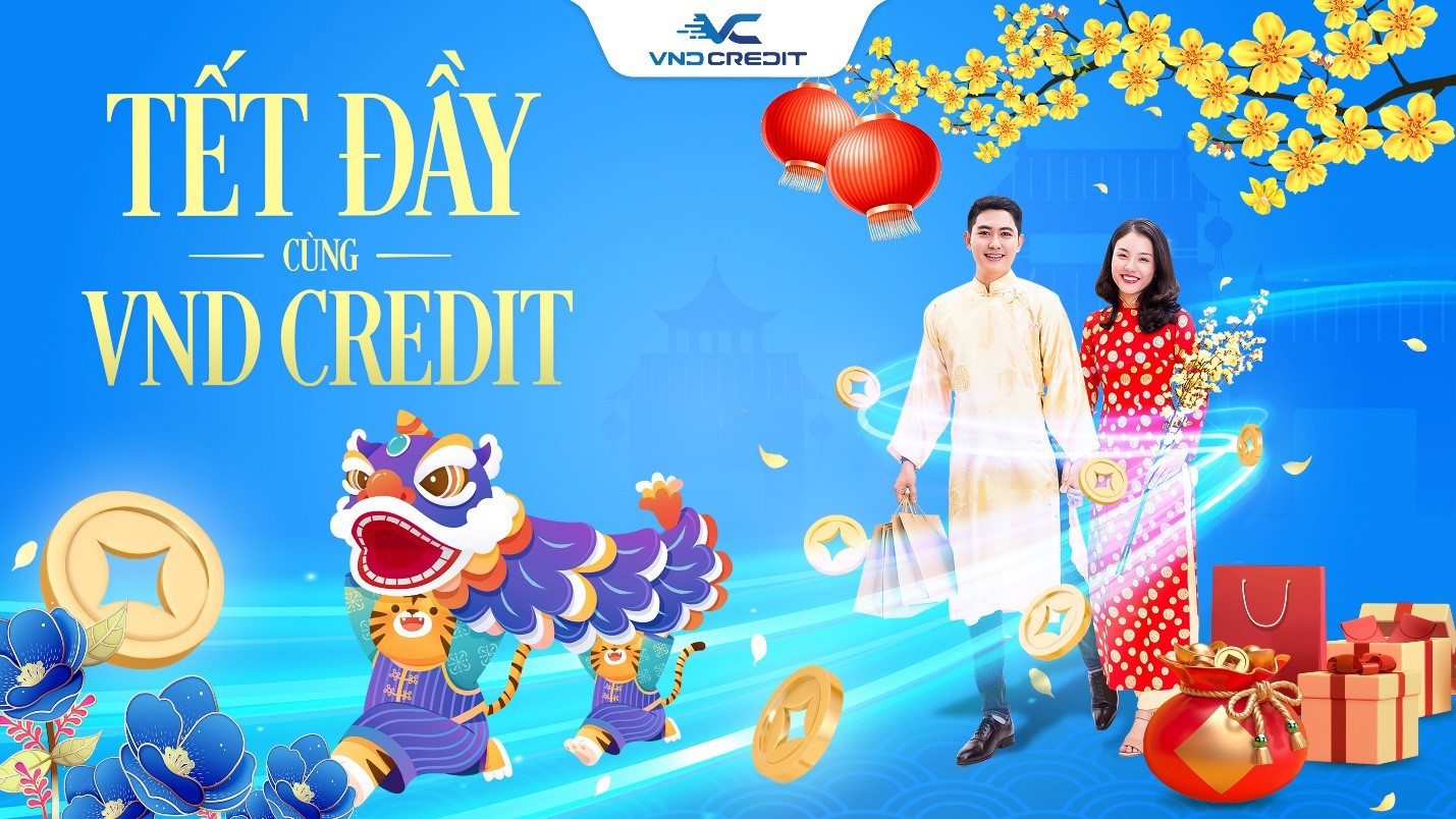 VND Credit kết nối các khoản vay có hạn mức phù hợp, đáp ứng nhu cầu chi tiêu dịp tết này.