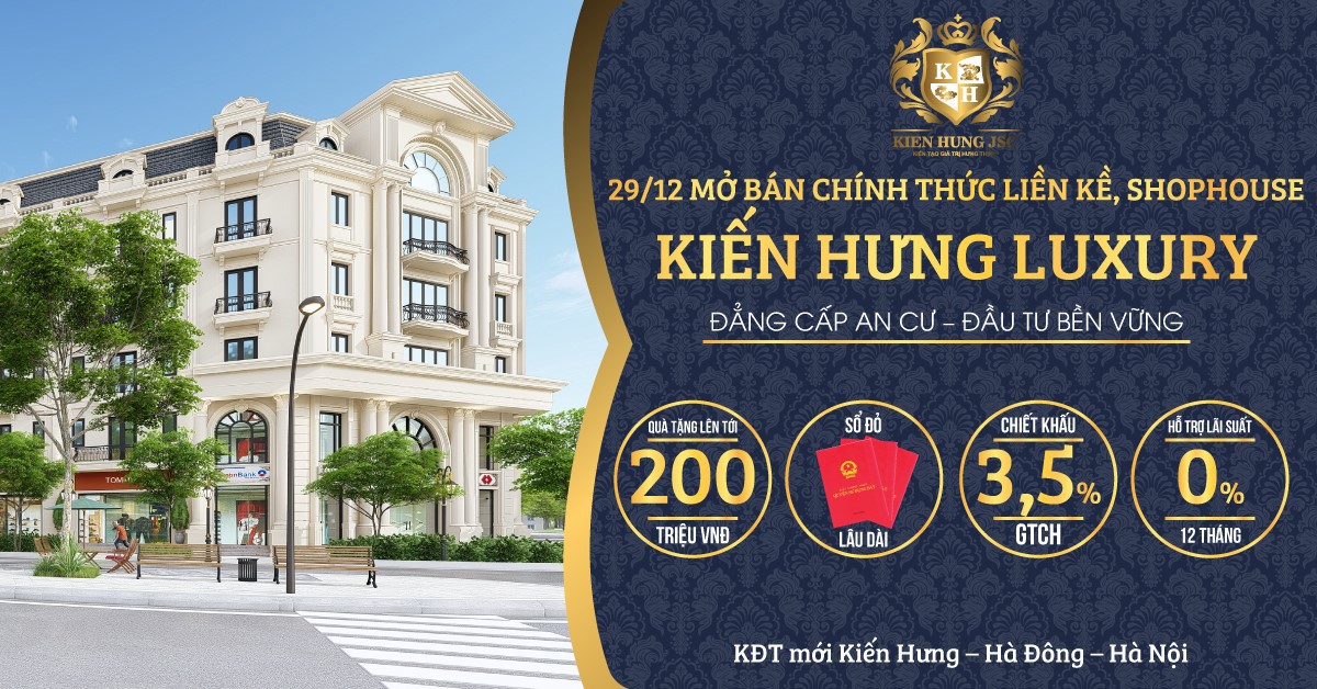 Ngày 29/12 mở bán chính thức Kiến Hưng Luxury với nhiều quà tặng hấp dẫn.