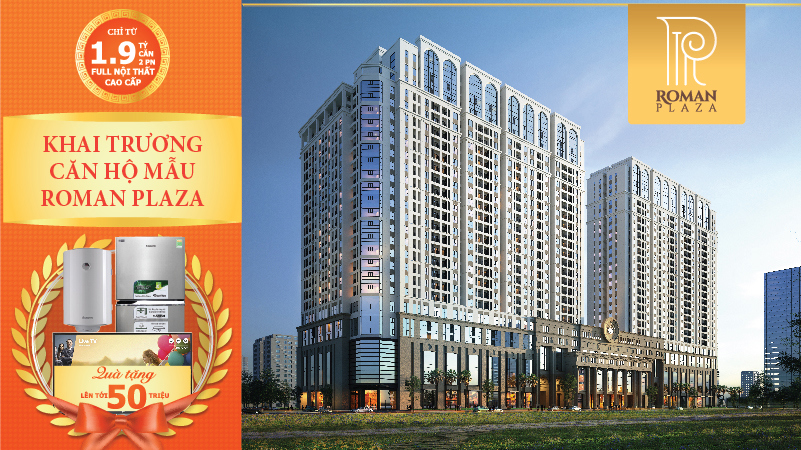 Quà tặng hấp dẫn lên tới 50 triệu cho khách hàng trong Lễ khai trương căn hộ mẫu Roman Plaza ngày 24/9