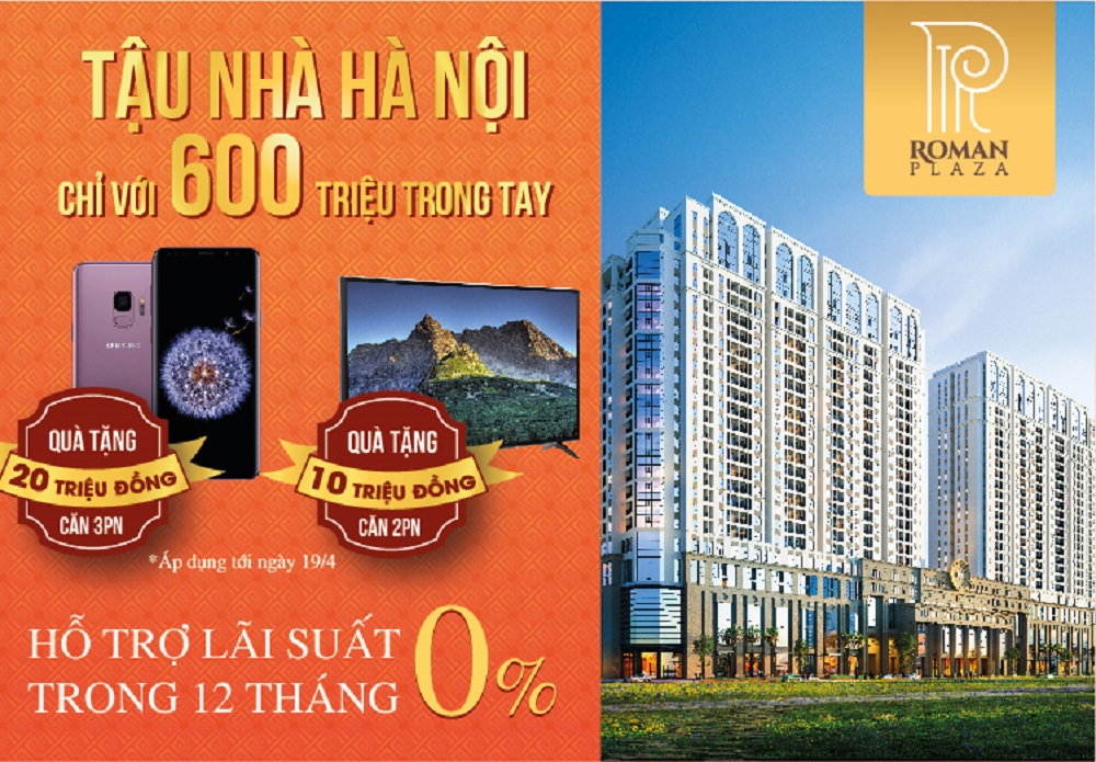 Chính sách lãi suất ngân hàng 0% trong 12 tháng đã thu hút nhiều khách hàng lựa chọn Roman Plaza.