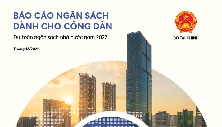 Bộ Tài chính vừa công bố “Báo cáo ngân sách dành cho công dân – Dự toán ngân sách nhà nước năm 2022”.