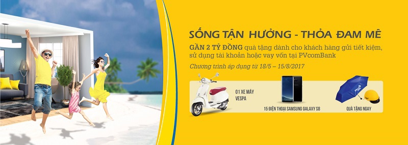 PVcomBanh triển khai Chương trình khuyến mãi "Sống tận hưởng - Thỏa đam mê" từ ngày 18/5 đến 15/8/2017.