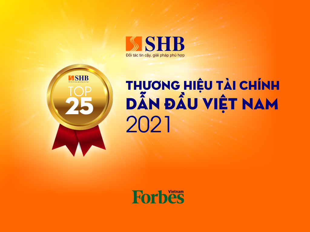 Việc lọt v&agrave;o danh s&aacute;ch c&aacute;c thương hiệu dẫn đầu trong lĩnh vực t&agrave;i ch&iacute;nh, ng&acirc;n h&agrave;ng, bảo hiểm đ&atilde; khẳng định uy t&iacute;n, khẳng định vị thế thương hiệu của SHB tr&ecirc;n thị trường T&agrave;i ch&iacute;nh - Ng&acirc;n h&agrave;ng Việt Nam.